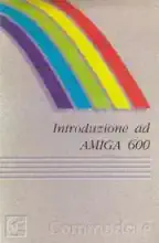 Introduzione ad Amiga 600 Introduzione ad Amiga 600