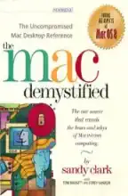 The Mac demystified : the uncompromised desktop reference The Mac demystified : the uncompromised desktop reference
