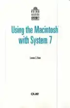 Using The Macintosh With System 7 Using The Macintosh With System 7
