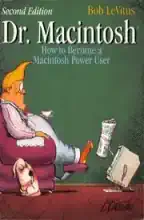 Dr. Macintosh : how to become a Macintosh power user Dr. Macintosh : how to become a Macintosh power user