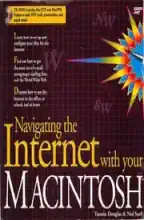 Navigating the Internet with your Macintosh Navigating the Internet with your Macintosh