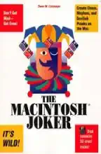 The Macintosh joker : a collection of 33 cruel Mac tricks The Macintosh joker : a collection of 33 cruel Mac tricks