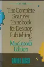 The complete scanner handbook for desktop publishing The complete scanner handbook for desktop publishing