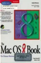The Mac OS 8 book : the ultimate Macintosh user The Mac OS 8 book : the ultimate Macintosh user