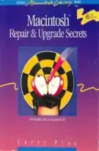 Macintosh Repair & Upgrade Secrets Macintosh Repair & Upgrade Secrets