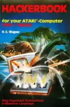 Hackerbook for your Atari-computer: tips + tricks Hackerbook for your Atari-computer: tips + tricks