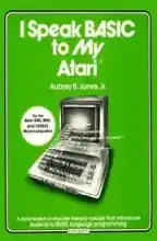 I speak BASIC to my Atari I speak BASIC to my Atari