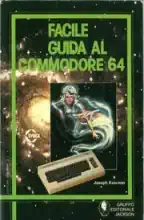 Facile guida al Commodore 64 Facile guida al Commodore 64
