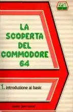 La scoperta del Commodore 64 - 1. Introduzione al BASIC La scoperta del Commodore 64 - 1. Introduzione al BASIC