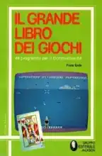 Il grande libro dei giochi - 46 programmi per il Commodore 64 Il grande libro dei giochi - 46 programmi per il Commodore 64