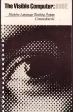 Commodore C64 Book: Visible Computer 6502, The  Commodore C64 Book: Visible Computer 6502, The