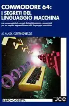 Commodore 64: i segreti del linguaggio macchina Commodore 64: i segreti del linguaggio macchina