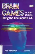 Brain games for kids and adults : using the Commodore 64 Brain games for kids and adults : using the Commodore 64