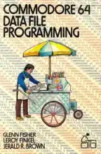 Commodore 64 : data file programming Commodore 64 : data file programming