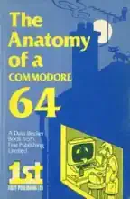 The anatomy of the Commodore 64 The anatomy of the Commodore 64