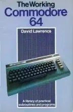The working Commodore 64 : a library of practical subroutines and programs The working Commodore 64 : a library of practical subroutines and programs