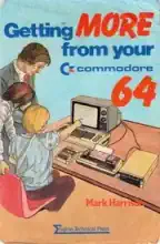 Getting more from your Commodore 64 Getting more from your Commodore 64