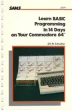 Learn BASIC programming in 14 days on your Commodore 64 Learn BASIC programming in 14 days on your Commodore 64
