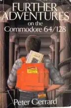 Further adventures on the Commodore 64/128 Further adventures on the Commodore 64/128