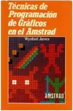 Tecnicas Programacion de Graficos en el Amstrad Tecnicas Programacion de Graficos en el Amstrad