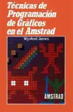 Tecnicas De Programacion De Graficos En El Amstrad Tecnicas De Programacion De Graficos En El Amstrad