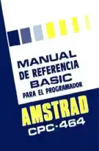 CPC 464 Manual De Referencia BASIC para el Programmador CPC 464 Manual De Referencia BASIC para el Programmador