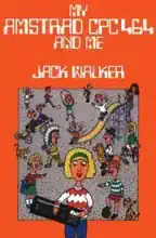 My AMSTRAD CPC 464 And Me My AMSTRAD CPC 464 And Me