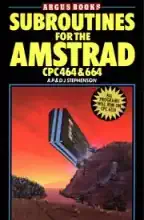 Subroutines for the Amstrad CPC 464 & 664 Subroutines for the Amstrad CPC 464 & 664