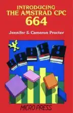 Introducing The AMSTRAD CPC 664 Introducing The AMSTRAD CPC 664