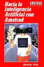 Hacia La Inteligencia Artificial Con AMSTRAD Hacia La Inteligencia Artificial Con AMSTRAD
