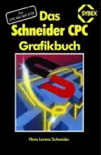 Das SCHNEIDER CPC Grafikbuch Das SCHNEIDER CPC Grafikbuch