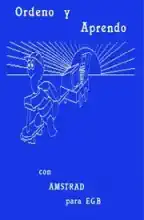 Ordeno Y Aprendo Con AMSTRAD Para EGB Ordeno Y Aprendo Con AMSTRAD Para EGB