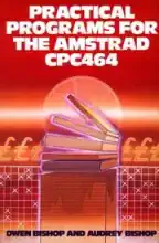 Practical Programs For The AMSTRAD CPC 464 Practical Programs For The AMSTRAD CPC 464