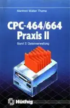 CPC 464 664 Praxis II Band 2 Datenverwaltung CPC 464 664 Praxis II Band 2 Datenverwaltung