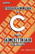 Programming In C On The AMSTRAD Programming In C On The AMSTRAD