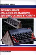 Programmer en Langage Machine sur Oric-Atmos et Oric-1 Programmer en Langage Machine sur Oric-Atmos et Oric-1