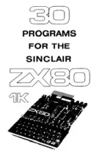 30 Programs For The Sinclair ZX 80 1K 30 Programs For The Sinclair ZX 80 1K