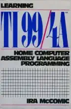 Learning ti994a home computer assembly language programming Learning ti994a home computer assembly language programming