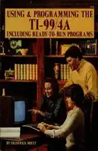 Using & programming the TI 99/4A, including ready to run programs Using & programming the TI 99/4A, including ready to run programs