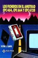 Los Ficheros En El AMSTRAD CPC 464 664 Y 6128