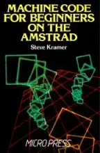Machine Code For Beginners On The AMSTRAD