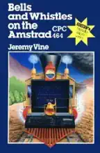 Bells And Whistles On The AMSTRAD CPC 464